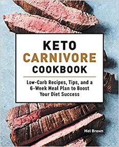 Keto Carnivore Cookbook Mel Brown