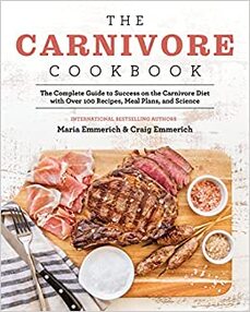 The Carnivore Cookbook Craig and Maria Emmerich
