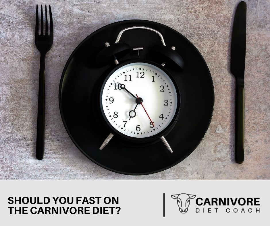 Should You Fast on the Carnivore Diet?